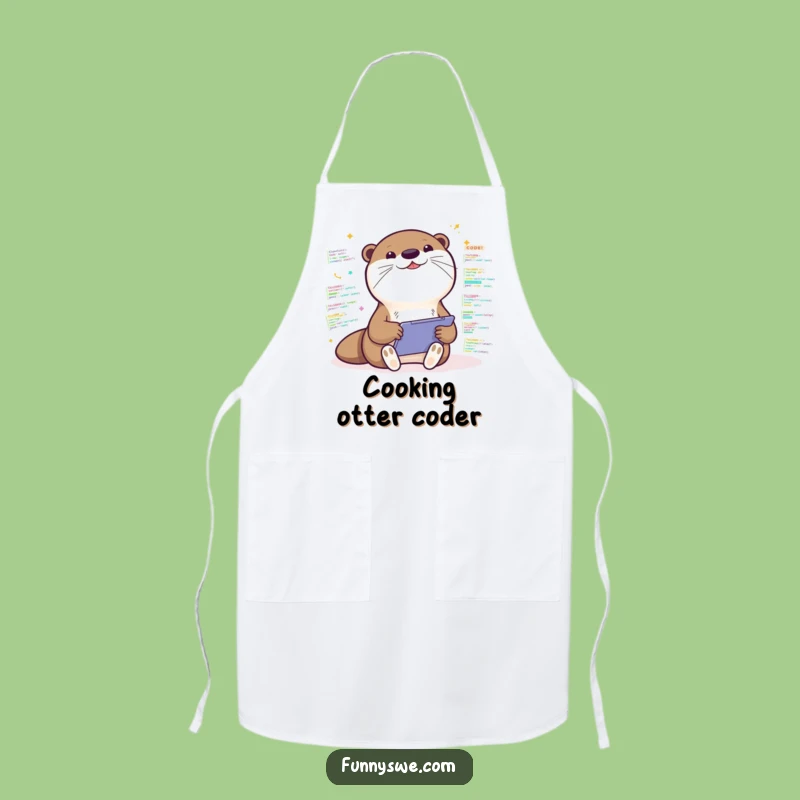 Coding Otter Apron - Funny Enthusiastic Kitchen Wear!