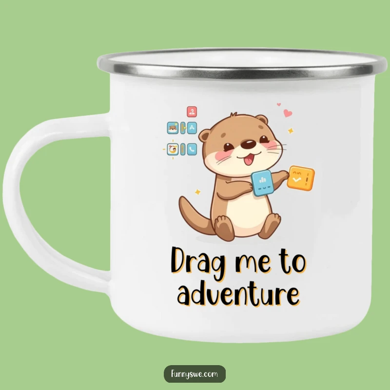Funny Otter Camping Mug - Durable Drag and Drop Adventure Cup