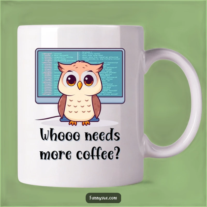 Funny Owl Coder Mug: Wise and Witty Humor for the Tech-Savvy Night Owl!