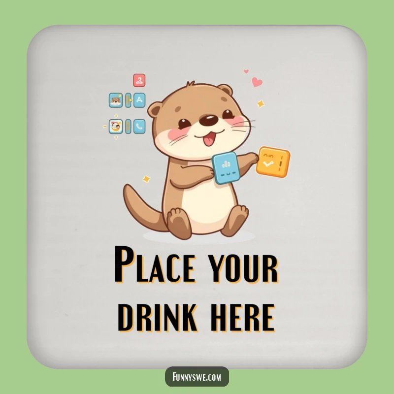 Funny Otter Coaster - Protect Surfaces with Drag and Drop Style