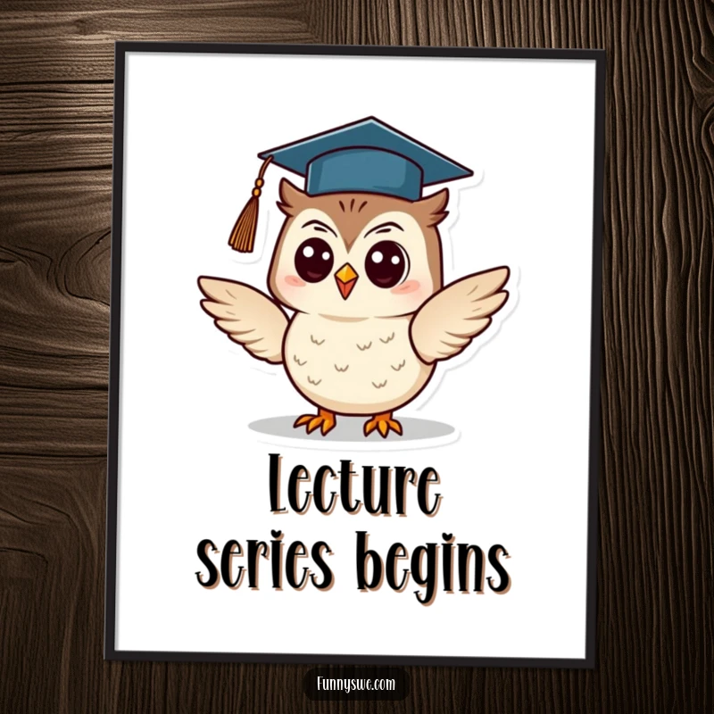 Funny Owl Poster: A cheerful owl with a graduation cap confidently gives a presentation, symbolizing knowledge and achievement, an excellent funny gift idea.