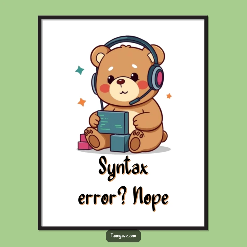 Funny Kawaii Bear Developer Poster: Hilarious Coding Art for Your Space!