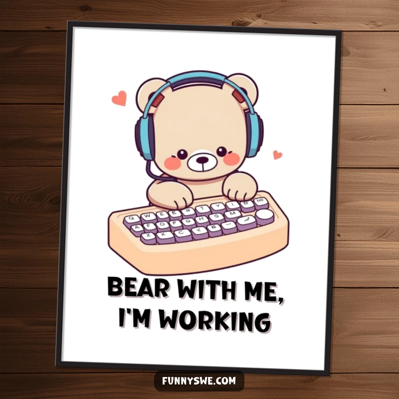 Funny Free Printable Wall Art: Cute bear wearing headphones, typing furiously on a giant keyboard with a focused, cool expression.