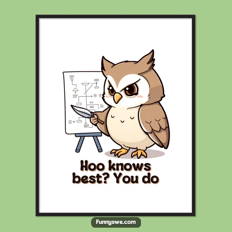 Funny Free Printable Wall Art: Owl Explaining Flowchart, Quirky Downloadable Office Decor