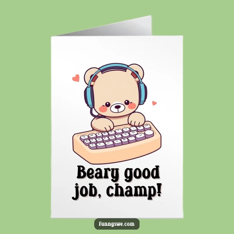 Free Printable Funny Bear Congrats Card: Typing Bear Beats Downloadable Greeting