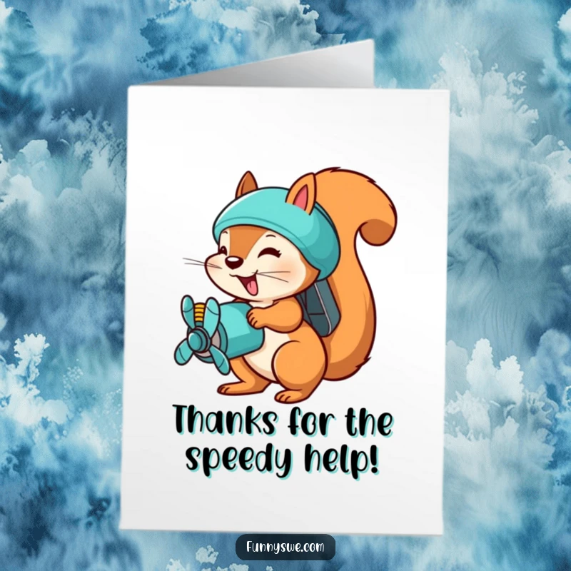 Funny free printable thank you card: a busy squirrel with a propeller pack uploads files swiftly.
