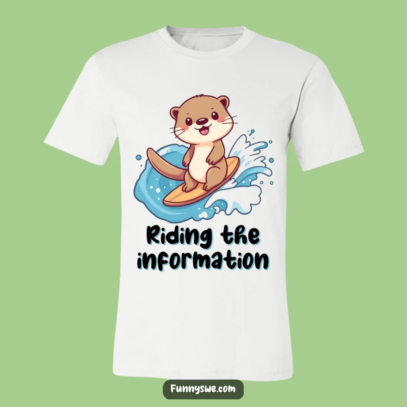 Funny Otter Data Surfer T-Shirt: Ride the Tech Wave, Happy Design, Gift